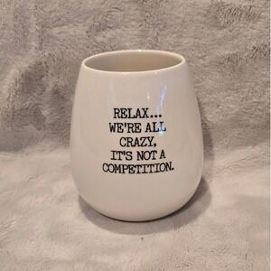 Collins White Ceramic Stemless Wine Tumbler Relax We Are All Crazy Funny Graphic